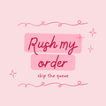 Pink background with text 'Rush my order skip the queue' and decorative elements.